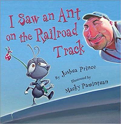 "I Saw an Ant on the Railroad Track" by Joshua Prince (Book of the Week)