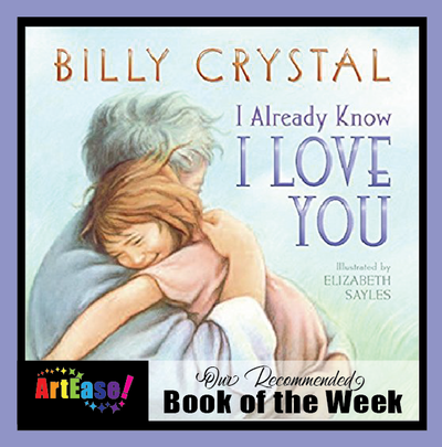 "I Already Know I Love You" by Billy Crystal Children's Book of the Week