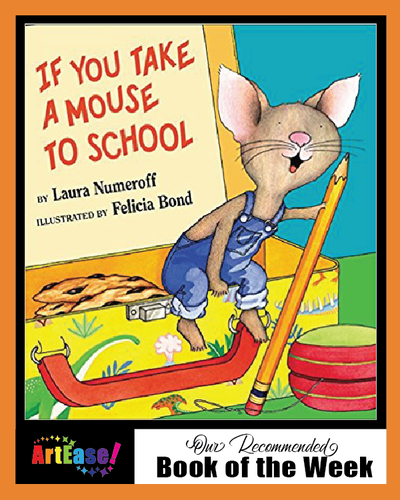 "If You Take a Mouse to School" by Laura Numeroff Children's Book of the Week