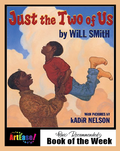 "Just the Two of Us" by Will Smith, ArtEase! Children's Book of the Week
