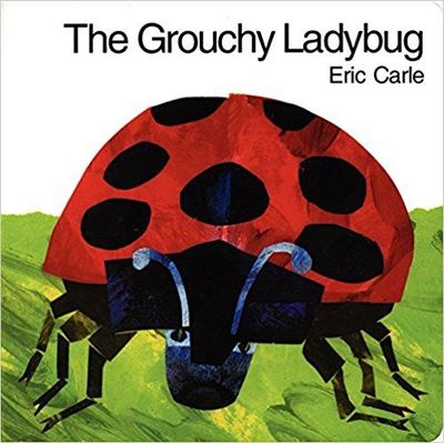 "The Grouchy Ladybug" (Eric Carle)