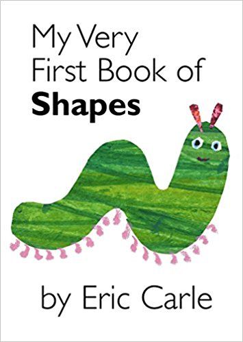 "My Very First Book of Shapes" (Eric Carle)